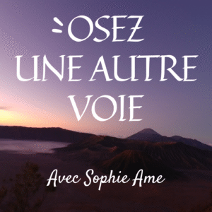 'Osez une autre voie le podcast de Sophie Ame