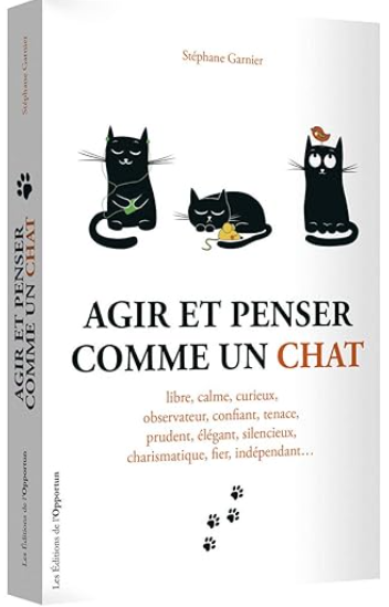 Couverture du livre Agir et penser comme un chat de Stéphane Garnier qui a inspiré 14 routines à Sophie Ame