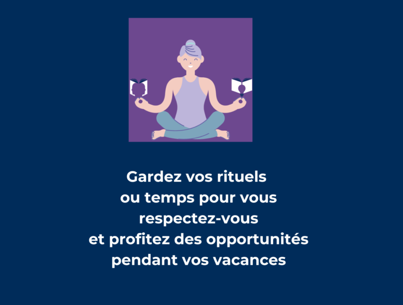 Prendre du temps pour soi et garder ses rituels c'est important même en vacances