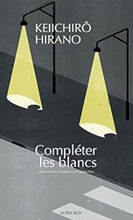 Couverture du livre Compléter les blancs de Keiichiro Hirano