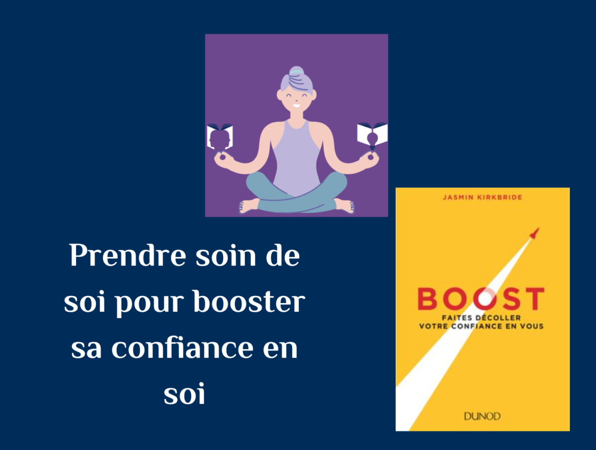 Livre de Jasmin Kirkbride Boost, sur la confiance en soi et Sophie Ame vous montre le parallèle avec prendre soin de soi