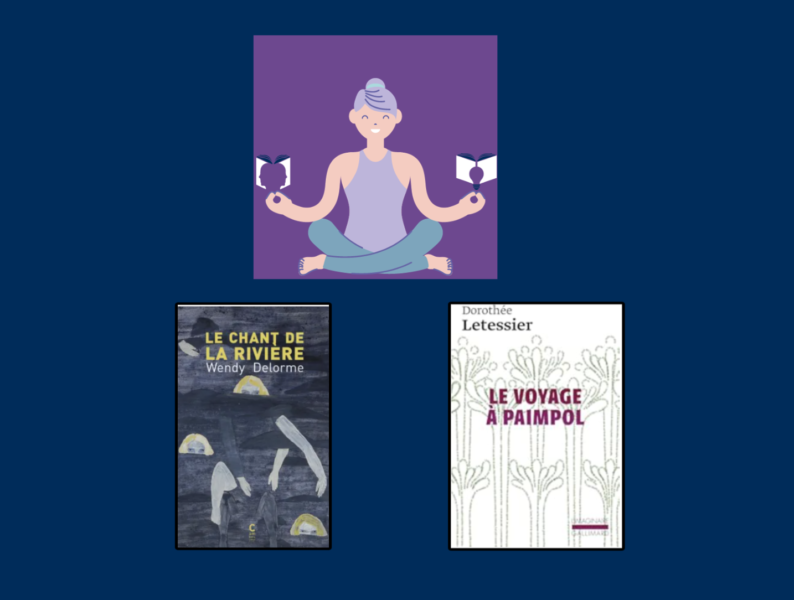 2 livres et 2 récits de femmes audaciauses Le chant de la Rivière de Wendy Delorme et Le voyage à Paimpol de Dorothée Letessier