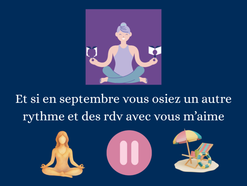 Et si cette rentrée, vous osiez des temps pour vous, des rdv avec vous m'aime*